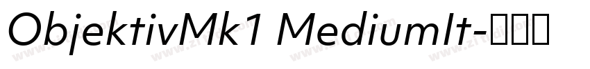 ObjektivMk1 MediumIt字体转换 ObjektivMk1 MediumIt字体转换